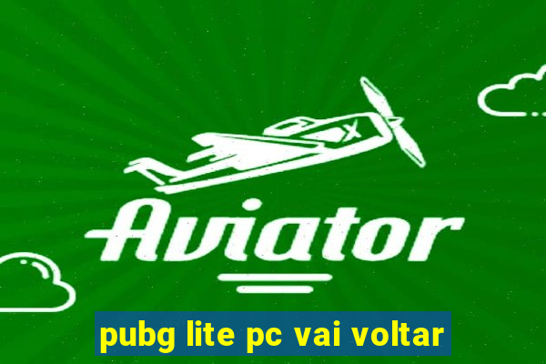 pubg lite pc vai voltar